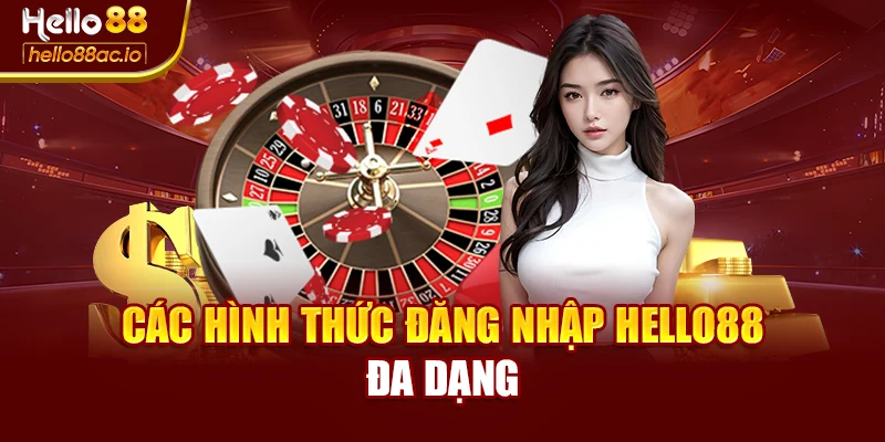 Các hình thức đăng nhập Hello88 đa dạng