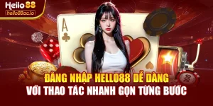 Đăng Nhập Hello88 Dễ Dàng Với Thao Tác Nhanh Gọn Từng Bước