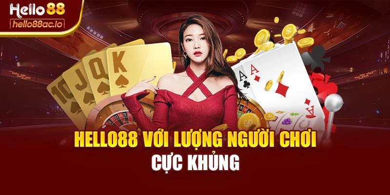 Hello88 với lượng người chơi cực khủng